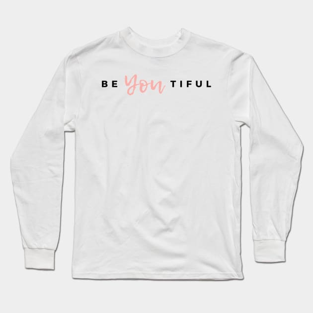 BeYoutiful Long Sleeve T-Shirt by Simple Ever